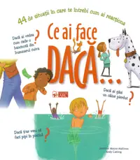 Ce ai face daca...?