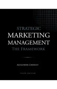Strategic Marketing Management - The Framework, 10th Edition