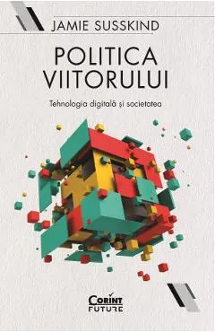 eBook Politica viitorului. Tehnologia digitala si societatea