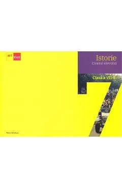 Istorie - Clasa 7 - Caietul elevului