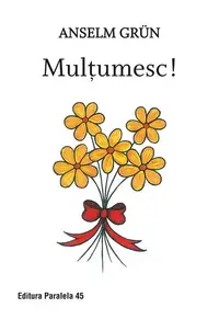 Mulțumesc! - Paperback brosat - Anselm Grün