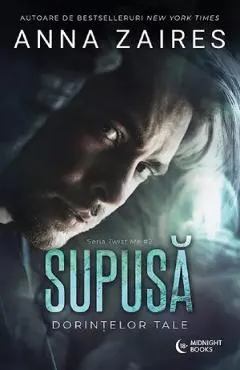 Supusa dorintelor tale. Seria Twist Me. Vol.2