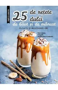 25 de retete dulci de baut si de mancat
