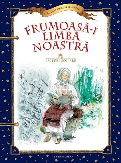 Frumoasă-i limba noastră. Lecturi școlare