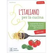 L’italiano per la cucina (libro + audio e video online)/Italiana pentru gatit (carte + audio si video online)