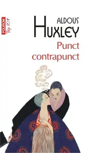 Punct contrapunct - Paperback brosat - Aldous Huxley