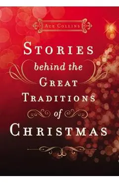 Stories Behind the Great Traditions of Christmas