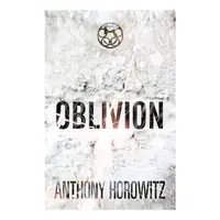 The Power of Five: Oblivion, Anthony Horowitz
