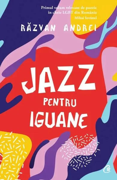 Jazz pentru iguane - Paperback brosat - Răzvan Andrei