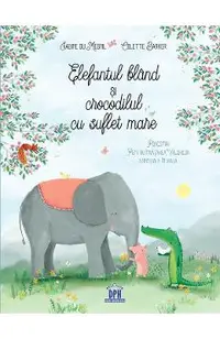 Elefantul bland si crocodilul cu suflet mare