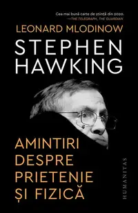 Stephen Hawking. Amintiri despre prietenie și fizică - Paperback brosat - Leonard Mlodinow