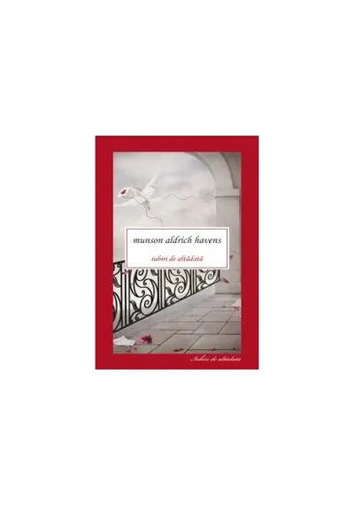 Iubiri de altădată - Paperback brosat - Munson Aldrich Havens