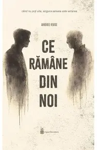 Ce ramane din noi