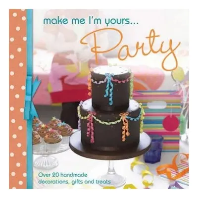 Make Me I'm Yours...Party