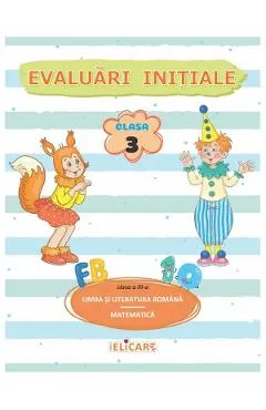 Limba si literatura romana. Matematica: Evaluari initiale