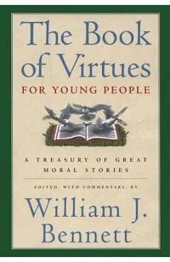 The Book of Virtues for Young People: A Treasury of Great Moral Stories