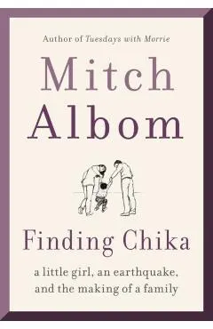 Finding Chika: A Little Girl, an Earthquake, and the Making of a Family