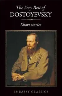 The Very Best Of Fyodor Dostoyevsky