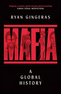 Mafia: A Global History
