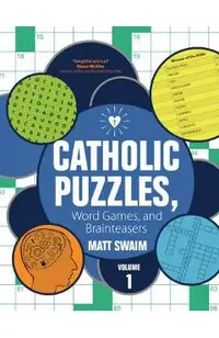 Catholic Puzzles, Word Games, and Brainteasers: Volume 1
