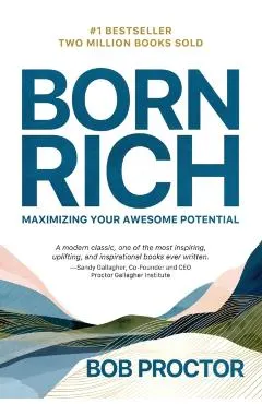 Born Rich: Maximizing Your Awesome Potential