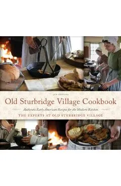 Old Sturbridge Village Cookbook: Authentic Early American Recipes for the Modern Kitchen