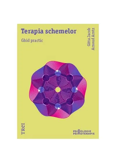 Terapia schemelor - Paperback brosat - Arnoud Arntz, Gitta Jacob