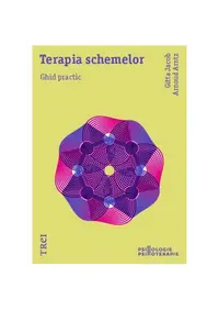 Terapia schemelor - Paperback brosat - Arnoud Arntz, Gitta Jacob