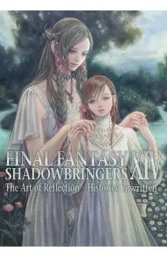 Final Fantasy XIV: Shadowbringers -- The Art of Reflection -Histories Unwritten