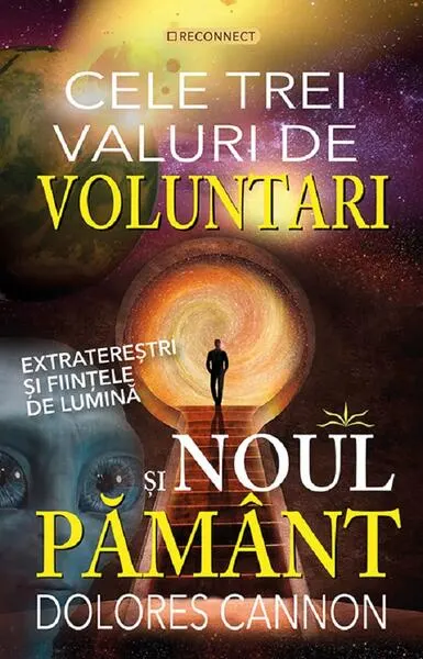 Cele trei valuri de voluntari și Noul Pământ - Paperback brosat - Dolores Cannon