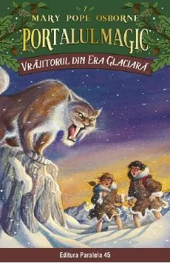 Portalul magic 7: Vrajitorul din Era Glaciara Ed.4