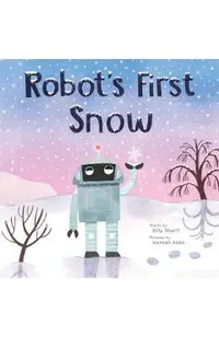 Robot's First Snow