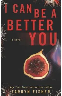 I Can Be A Better You: A shocking psychological thriller