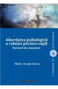 Abordarea psihologica a relatiei parinte-copil. Sistemul de atasament