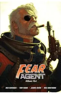 Fear Agent Deluxe Volume 2