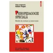Psihopedagogie speciala. Modele de evaluare si interventie