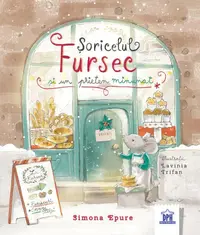Șoricelul Fursec și un prieten minunat - Hardcover - Simona Epure