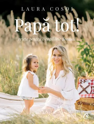 Papă tot! - Paperback brosat - Laura Cosoi