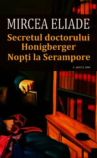 Secretul doctorului Honigberger • Nopți la Serampore - Paperback brosat - Mircea Eliade