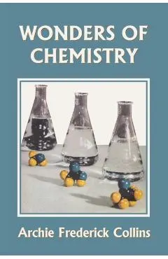 Wonders of Chemistry (Yesterday's Classics)