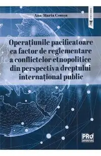 Operatiunile pacificatoare ca factor de reglementare a conflictelor etnopolitice