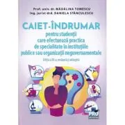 Caiet-indrumar pentru studentii care efectueaza practica de specialitate in institutiile publice sau organizatii neguvernamentale