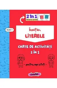 Invatam literele. Carte de activitati 2 in 1 pentru copii isteti 4 ani+