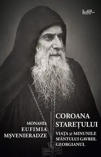 Coroana starețului - Paperback brosat - Monahia Eufimia Mșveniardze