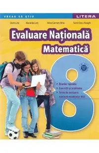 Matematica - Clasa 8 - Evaluare Nationala - Dorin Lint, Maranda Lint, Alina Carmen Birta, Sorin Doru Noaghi