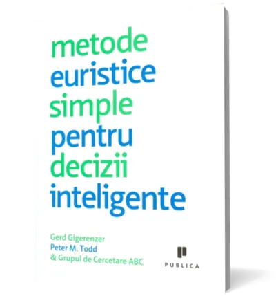 Metode euristice simple pentru decizii inteligente