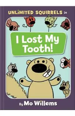 I Lost My Tooth! (an Unlimited Squirrels Book)