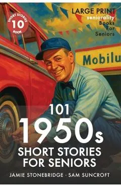 101 1950s Short Stories for Seniors: Large Print easy to read book for Seniors with Dementia, Alzheimer's or memory issues
