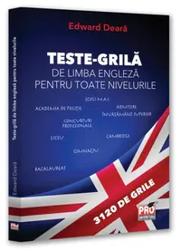 Teste-grilă de limbă engleză pentru toate nivelurile: Gimnaziu, liceu, bacalaureat, admitere învățământ superior, concursuri profesionale, Cambridge - Paperback brosat