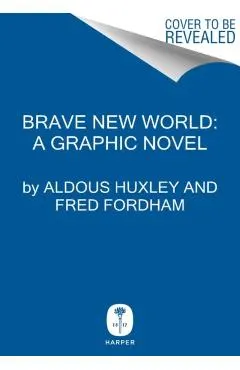 Brave New World: A Graphic Novel